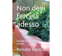 Non devi farcela adesso: Quando tutto spinge a correre