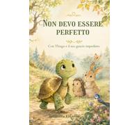 Non devo essere perfetto: Con Thiago e il suo guscio imperfetto