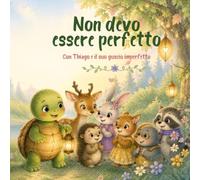 Non devo essere perfetto: Con Thiago e il suo guscio imperfetto