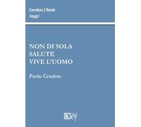Non di sola salute vive l'uomo