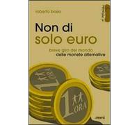 Non di solo euro. Breve giro del mondo delle monete alternative