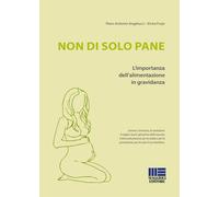 Non di solo pane. L'importanza dell'alimentazione in gravidanza -