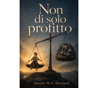 Non di solo profitto - Monopoli Antonio M. C.
