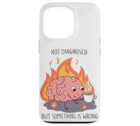 Non diagnosticato ma qualcosa è sbagliato Salute mentale Umorismo Arte Custodia per iPhone 13 Pro