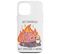 Non diagnosticato ma qualcosa è sbagliato Salute mentale Umorismo Arte Custodia per iPhone 13 Pro Max