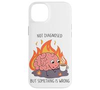 Non diagnosticato ma qualcosa è sbagliato Salute mentale Umorismo Arte Custodia per iPhone 14 Plus