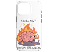 Non diagnosticato ma qualcosa è sbagliato Salute mentale Umorismo Arte Custodia per iPhone 16 Pro