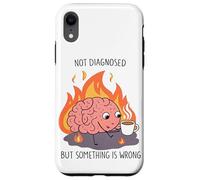 Non diagnosticato ma qualcosa è sbagliato Salute mentale Umorismo Arte Custodia per iPhone XR