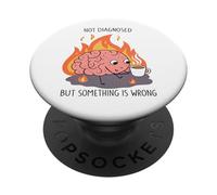 Non diagnosticato ma qualcosa è sbagliato Salute mentale Umorismo Arte PopSockets PopGrip Adesivo