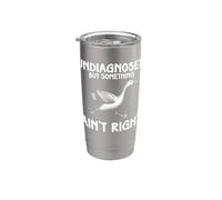 Non diagnosticato ma qualcosa non è giusto Umorismo d'oca divertente Bicchiere termico in acciaio inox doppia parete