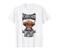 Non diagnosticato ma qualcosa non va bene Divertente Highland Cow Maglietta