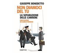 Non diamoci del tu. La separazione delle carriere