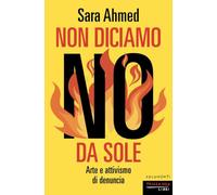 Non diciamo no da sole. Arte e attivismo di denuncia