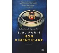 Non dimenticare [Hardcover] [Jan 17, 2019] Paris, B. A. and Crosio, Maria Olivia