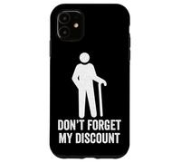 Non dimenticare il mio sconto - divertente vecchia gente scherzo bavaglio idea Custodia per iPhone 11