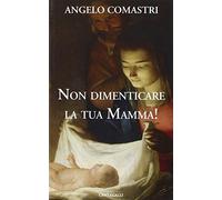 Non dimenticare la tua mamma