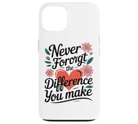 Non Dimenticare Mai La Differenza Che Fai Cuore Floreale Custodia per iPhone 13