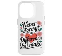 Non Dimenticare Mai La Differenza Che Fai Cuore Floreale Custodia per iPhone 14 Pro