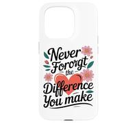 Non Dimenticare Mai La Differenza Che Fai Cuore Floreale Custodia per iPhone 15 Pro