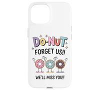 Non Dimenticarti Di Noi, Ci Mancherai, Dolce Appassionato Di Custodia per iPhone 15