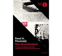 Non dimenticatemi. Le lettere dal gulag del grande matematico, filosofo e sacerdote russo