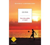 Non dire addio ai sogni [Paperback] [Sep 01, 2020] Riva, Gigi