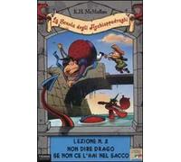 Non dire drago se non ce l'hai nel sacco. La scuola degli Acchiappadraghi. Lezione n. 2