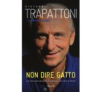 9788817081092 Non dire gatto. La mia vita sempre in campo, tra calci e fischi -