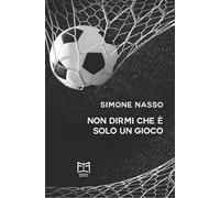 Non dirmi che è solo un gioco