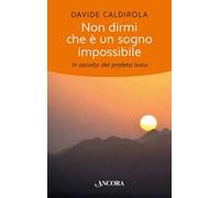 Non dirmi che è un sogno impossibile. In ascolto del profeta Isaia