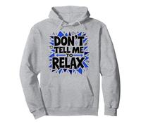 Non dirmi di rilassarmi: Sassy Stress Relief Art Felpa con Cappuccio, Unisex per Adulti, Grigio Melange, L