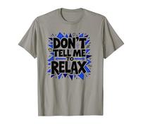 Non dirmi di rilassarmi: Sassy Stress Relief Art Maglietta, Uomo, Ardesia, L