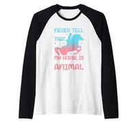 Non dirmi mai Che Il Mio Cavallo è Solo Un Animale Maglia con Maniche Raglan