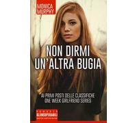 Non dirmi un'altra bugia. One week girlfriend series