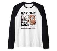Non discutere mai con Una Ragazza Bassa Che ha Un Simpatico Design a Forma di Gufo a Forma di «P» Maglia con Maniche Raglan