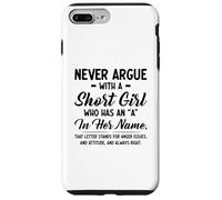 Non discutere mai con una ragazza bassa che ha una a suo nome Custodia per iPhone 7 Plus/8 Plus