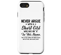 Non discutere mai con una ragazza bassa che ha una a suo nome Custodia per iPhone SE (2020) / 7/8