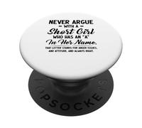 Non discutere mai con una ragazza bassa che ha una a suo nome PopSockets PopGrip Adesivo