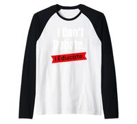Non discuto di educare per Insegnanti ed educatori Maglia con Maniche Raglan