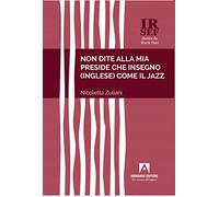 Non dite alla mia preside che insegno (inglese) come il jazz