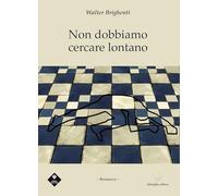 Non dobbiamo cercare lontano
