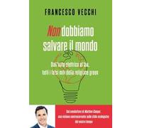 Non dobbiamo salvare il mondo. Dall'auto elettrica al bio, tutti i falsi miti della religione green