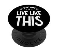 Non dobbiamo vivere così, libertà di parola PopSockets PopGrip Adesivo