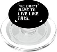 Non dobbiamo vivere così, libertà di parola PopSockets PopGrip per MagSafe