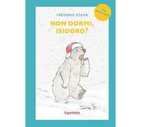 Non dormi, Isidoro? Prime letture. Stampatello maiuscolo. Ediz. a colori. Con audiolibro