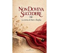 NON DOVEVA SUCCEDERE: La storia di Heer e Ranjha