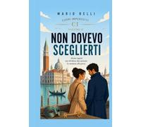 Non dovevo sceglierti: Alcuni segreti non perdonano (Cuori Imperfetti Vol. 2)