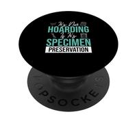 Non è accumulare se è la conservazione degli esemplari uno zoologo PopSockets PopGrip Adesivo