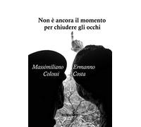 Non è ancora il momento per chiudere gli occhi