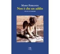 Non è che un addio. Vite in un sussurro